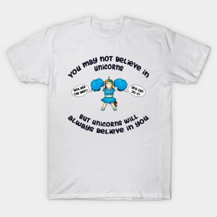 Unicorn will always believe in you T-Shirt